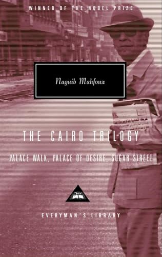 The Cairo Trilogy: Palace Walk Palace of Desire Sugar Street (Everyman's Library)