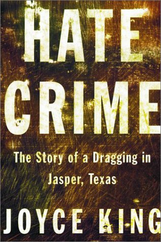 Hate Crime: The Story of a Dragging in Jasper, Texas