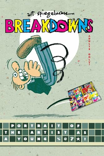 Breakdowns: Portrait of the Artist as a Young %@&*! (Pantheon Graphic Library)