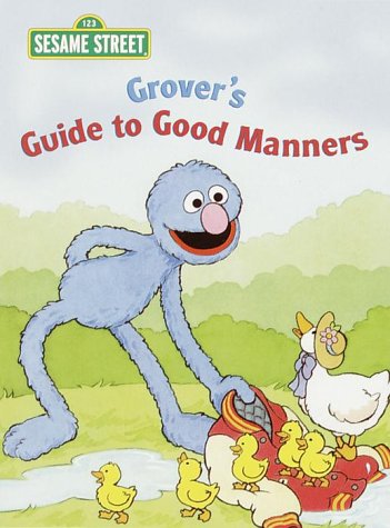 Grover's Guide to Good Manners (Big Bird's Favorites Brd Bks)
