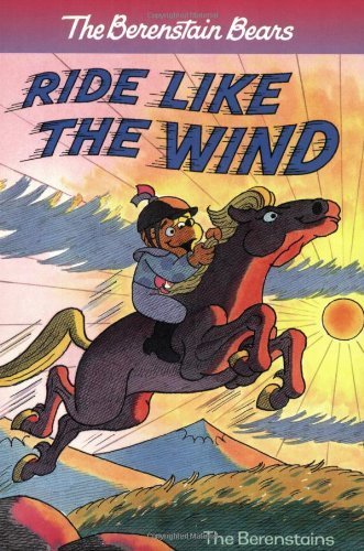 The Berenstain Bears Ride Like the Wind