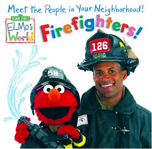 Firefighters!: Meet The People In Your Neighborhood! (Elmo's World)