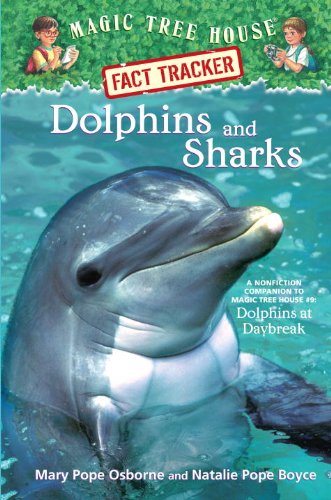 Magic Tree House Fact Tracker #9: Dolphins and Sharks: A Nonfiction Companion to Magic Tree House #9: Dolphins at Daybreak
