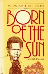 Born of the Sun: A Namibian Novel