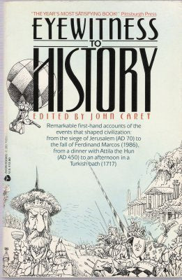 Eyewitness To History * Travel Through Time . First Hand Accounts of the Events .