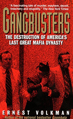 Gangbusters: The Destruction of America's Last Great Mafia Dynasty