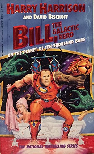 Bill, the Galactic Hero, Vol. 6: On the Planet of Ten Thousand Bars
