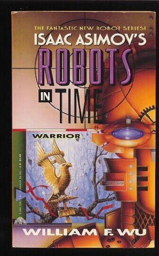 Warrior (Isaac Asimov's Robots in Time)