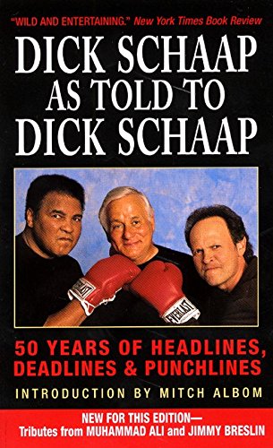 Dick Schaap as Told to Dick Schaap: 50 Years of Headlines, Deadlines & Punchlines