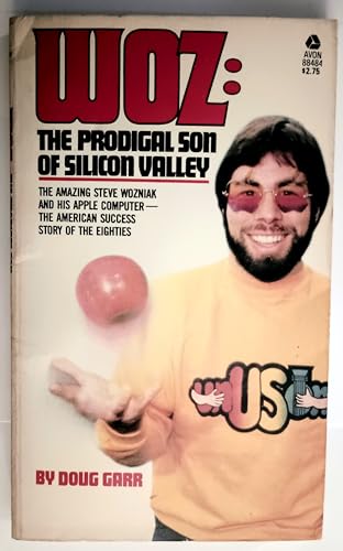 Woz: The Prodigal Son of Silicon Valley The Amazing Steve Wozniak and his Apple Computer