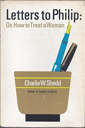 Letters to Philip: On How to Treat a Woman