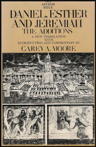 Daniel, Esther and Jeremiah: The Additions (Anchor Bible Series, Vol. 44)