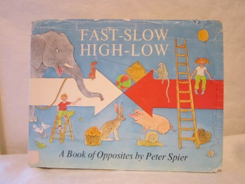 Fast-Slow High-Low : A Book of Opposites