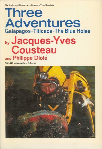 Galapagos & Titicaca & the Blue Holes: Galapagos, Titicaca, the Blue Holes (The Undersea Discoveries of Jacques-Yves Cousteau) (English and French Edition)