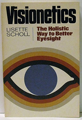 Visionetics: The Holistic Way to Better Eyesight