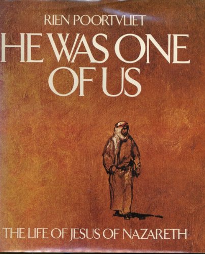 He Was One of Us: The Life of Jesus of Nazareth