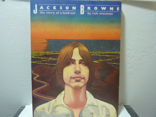 Jackson Browne: The Story of a Hold Out