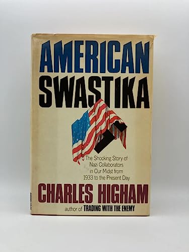 American Swastika: The Shocking Story of Nazi Collaborators in Our Midst from 1933 to the Present Day