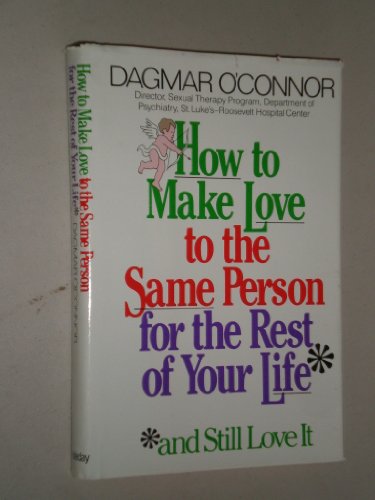How to Make Love to the Same Person for Rest of Your Life (And Still Love It)