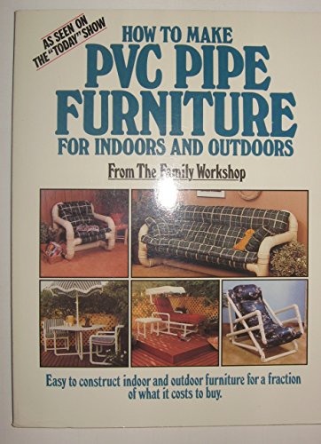 How to Make Pvc Pipe Furniture: For Indoors and Outdoors
