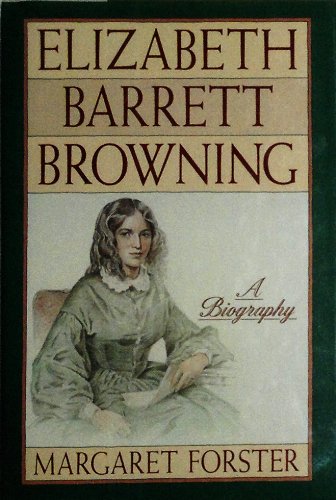 Elizabeth Barrett Browning: A Biography