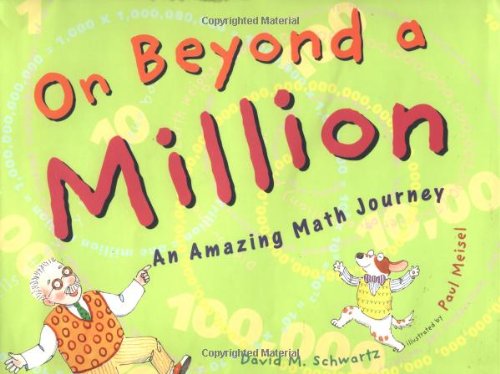 On Beyond a Million: An Amazing Math Journey