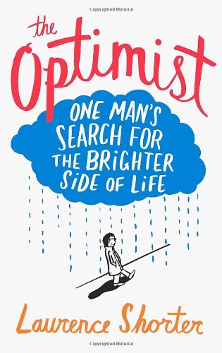 The Optimist: One Man's Search for the Brighter Side of Life