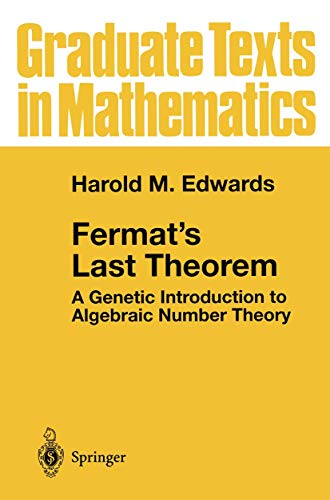 Fermat's Last Theorem: A Genetic Introduction to Algebraic Number Theory (Graduate Texts in Mathematics, Vol. 50) (Graduate Texts in Mathematics, 50)