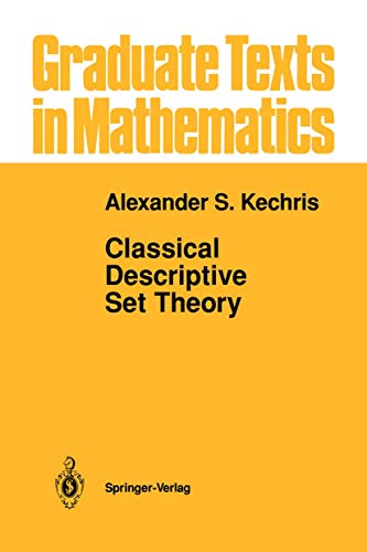 Classical Descriptive Set Theory (Graduate Texts in Mathematics, 156)