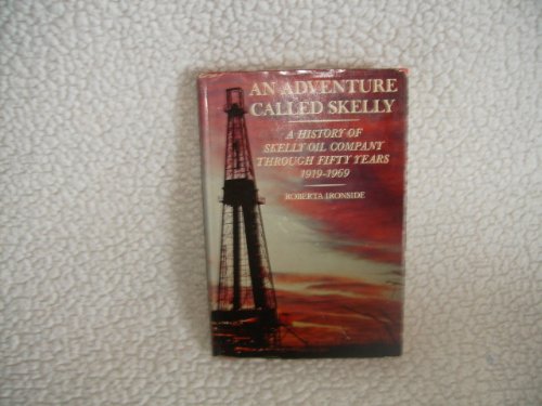 An adventure called Skelly;: A history of Skelly Oil Company through fifty years, 1919-1969