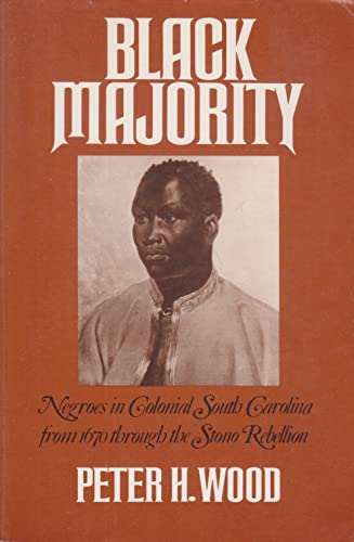 Black Majority: Negroes in Colonial South Carolina from 1670 Through the Stono Rebellion