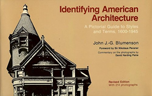 Identifying American Architecture: A Pictorial Guide to Styles and Terms, 1600-1945