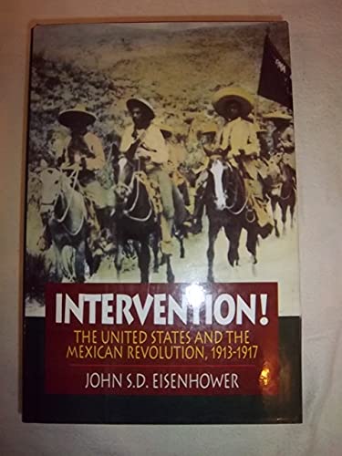 Intervention!: The United States and the Mexican Revolution 1913-1917