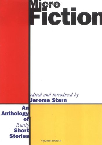 Micro Fiction: An Anthology of Really Short Stories