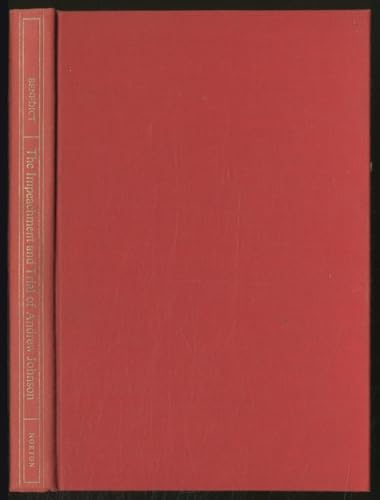 The Impeachment and Trial of Andrew Johnson (The Norton Essays in American History)