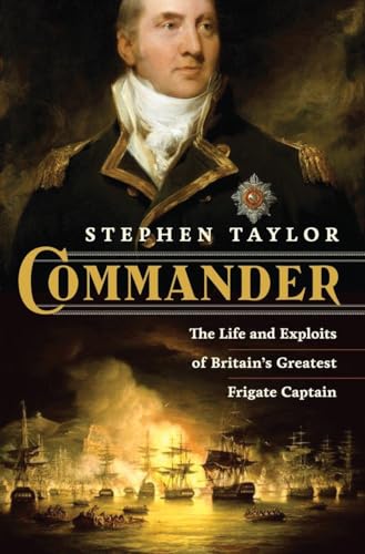 Commander: The Life and Exploits of Britain's Greatest Frigate Captain