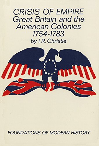 Crisis of Empire: Great Britain and the American Colonies, 1754-1783