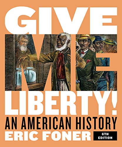 Give Me Liberty!: An American History. Full Edition