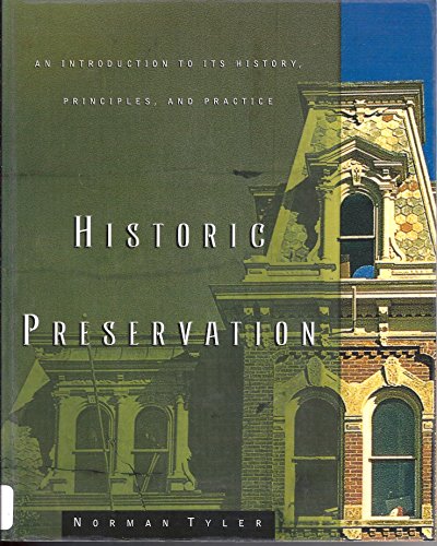 Historic Preservation: An Introduction to Its History, Principles, and Practice