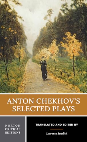 Anton Chekhov's Selected Plays (Norton Critical Editions)