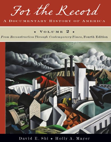 For the Record: A Documentary History of America: From Reconstruction Through Contemporary Times