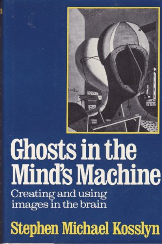 Ghosts in the mind's machine: Creating and using images in the brain
