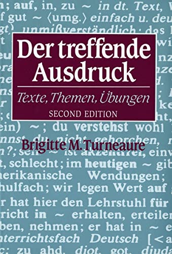 Der Treffende Ausdruck: Texte, Themen, Ubungen