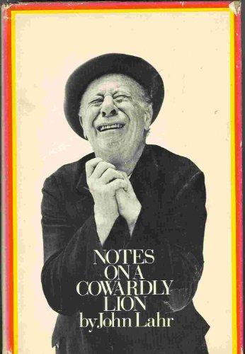 Notes on a Cowardly Lion: The Biography of Bert Lahr.