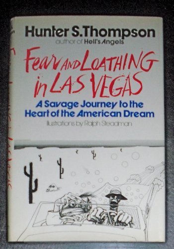 Fear and Loathing in Las Vegas: A Savage Journey to the Heart of the American Dream