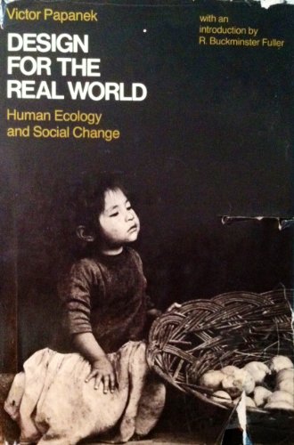 Design for the Real World: Human Ecology and Social Change