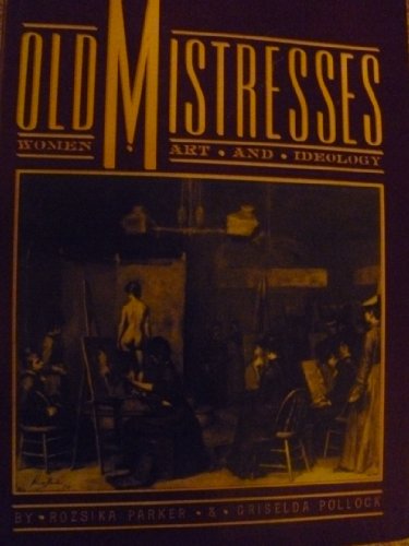Old Mistresses: Women, Art and Ideology