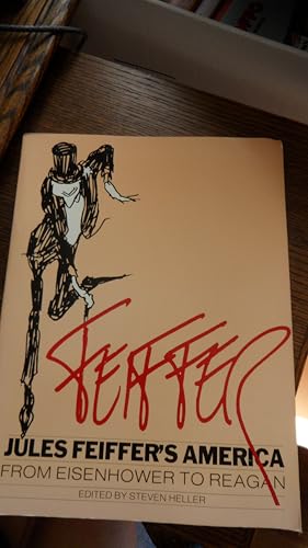 Jules Feiffer's America: From Eisenhower to Reagan