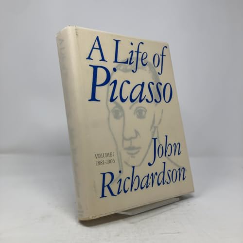 A Life of Picasso, Volume I: 1881-1906