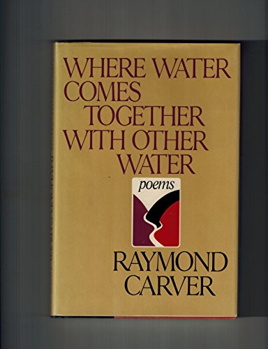 Where Water Comes Together With Other Water: Poems